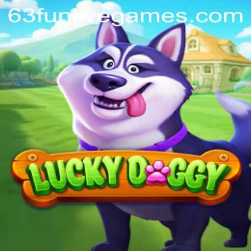 Discover the World of LuckyDoggy: A Thrilling Adventure with 63fun